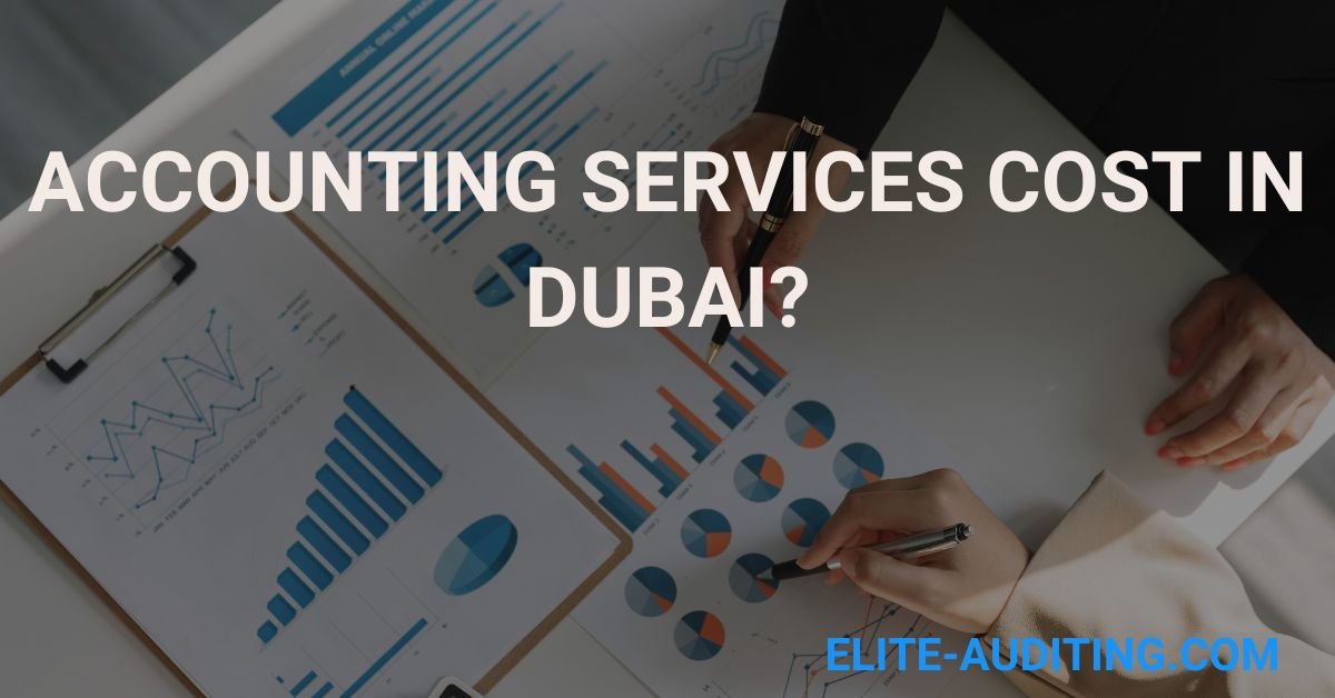 Accounting Services Cost in Dubai?