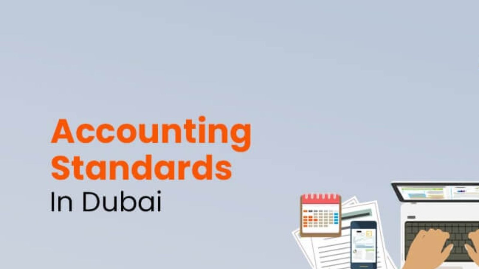 What Accounting Standards Must Be Used to Prepare Financial Statements in the UAE?